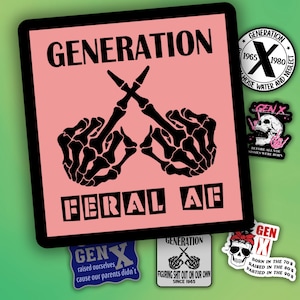 May include: A collection of Generation X themed stickers. The main sticker is pink with the words "GENERATION" and "FERAL AF" and crossed skeleton hands. Other stickers include "GEN X" and skull graphics.