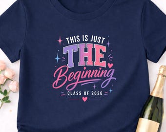 This Is Just The Beginning Shirt, Class of 2026 Graduation Tee, Senior Gift, Aesthetic Grad Shirt, Trendy Gen Z Outfit