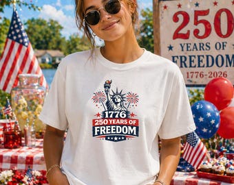 America 250 Shirt 1776 Anniversary, 250 Years of Freedom Shirt, Liberty Statue Shirt, American Heritage Tee, Patriotic Shirt USA