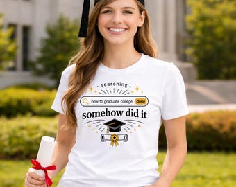 Somehow Did It Grad Shirt 2026, Funny Graduation Tee, College Graduate Gift, Senior Shirt, Class of 2026 Humor