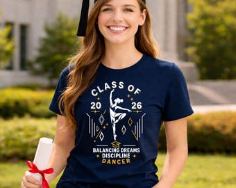 Dance Graduation Shirt Class of 2026, Ballet Dancer Senior Tee, Dance Student Gift, Balancing Dreams Discipline Shirt