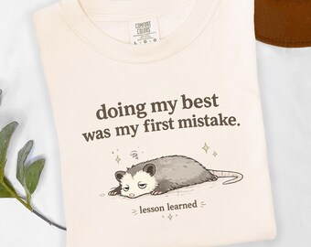 Doing My Best Was My First Mistake Shirt, Funny Possum Tee, Existential Humor Shirt, Burnout Meme Graphic Tee, Sarcastic Possum Shirt