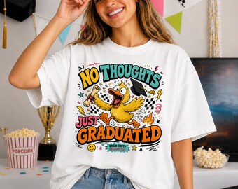No Thoughts Just Graduated Duck Shirt, Funny Graduation Tee, Chaotic Graduate Shirt, Class of 2026 Shirt, Funny Duck Grad Tee