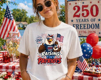 Raising Tiny Patriots Shirt, Funny Patriotic Mom Shirt, 4th of July Eagle Tee, USA 250 Years Shirt, Loud Proud Mama Shirt