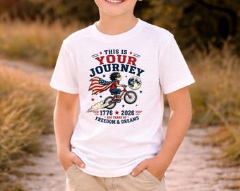 This Is Your Journey Shirt, Kids Patriotic Tee, 1776 2026 Shirt, Freedom Dreams Shirt, Youth 4th July Tee