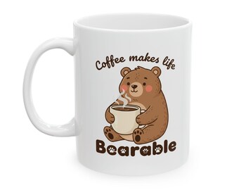 Bearable Coffee Mug, Illustrated Bear with Coffee Cup, Cozy Ceramic Drinkware