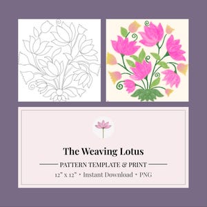 以下が含まれることがあります： 「The Weaving Lotus」と題されたデジタルパターンテンプレート。黒と白の線画による花のデザインと、ピンクの蓮の花と緑の葉が描かれたフルカラー版が並んでいます。テキストには12インチ x 12インチ、インスタントダウンロード、PNGと記載されています。