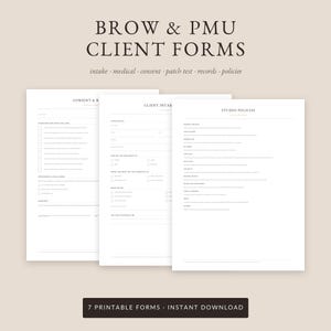 May include: A set of printable Brow & PMU Client Forms featuring headers for Consent & Release, Client Intake, and Studio Policies. The documents include sections for intake, medical, consent, patch test, records, and policies in black text.