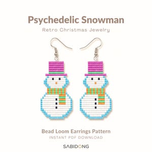 May include: A pair of beaded earrings featuring a snowman design with a pink top hat, a green and orange striped scarf, and blue outlines. The text Psychedelic Snowman, Retro Christmas Jewelry, Bead Loom Earrings Pattern, and SABIDONG are visible.
