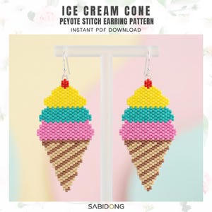 May include: A pair of ice cream cone earrings made with a peyote stitch pattern. The earrings feature layers of yellow, teal, and pink beads, with a brown and tan cone. The text "ICE CREAM CONE PEYOTE STITCH EARRING PATTERN" is at the top.