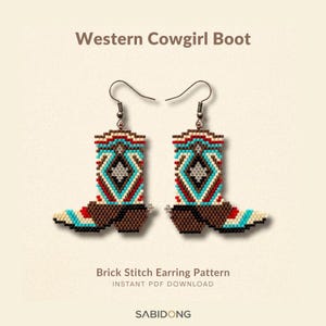 May include: A pair of beaded earrings shaped like Western cowgirl boots, featuring a geometric pattern in brown, turquoise, red, white, and black. The earrings hang from silver-toned metal hooks. The text Western Cowgirl Boot and Brick Stitch Earring Pattern is visible.