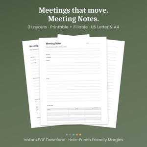 May include: White meeting notes sheets with the text "Meetings that move. Meeting Notes." The sheets include sections for meeting details, attendees, notes, and action items. The text "3 Layouts Printable + Fillable US Letter & A4" is also visible.