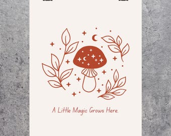 Póster mate con ilustración de hongos / Un poco de magia crece aquí