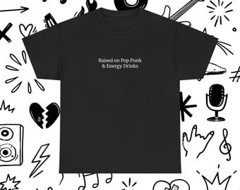 Camiseta "Criado con pop punk y bebidas energéticas" / Camiseta con letras de bandas