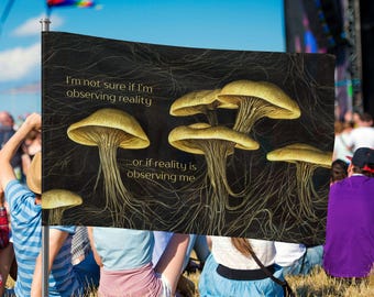 No estoy seguro si estoy observando la realidad o si la realidad me está observando a mí/ Psicodélico/ Bandera del festival/ Tótem rave