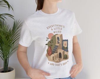 Everything's a Little Weird and That's Okay Tee | Abstract Cozy Illustration