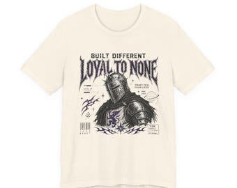 Built Different Loyal To None T-Shirt | Medieval Knight Graphic, Armor Illustration