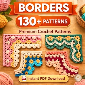 Può includere: Immagine di una copertina di libro di modelli all'uncinetto con la parola "Borders" e "130+ Patterns". La copertina presenta quattro campioni di bordi all'uncinetto colorati. È visibile anche il testo "Premium Crochet Patterns". Un pulsante "Download PDF istantaneo" è in basso.