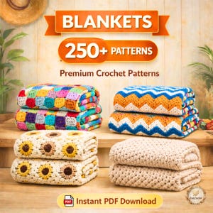 May include: Image featuring four stacks of crochet blankets with various patterns. The blankets include colorful patchwork, blue and orange zigzags, sunflower designs, and a solid beige option. The image also includes text that reads "BLANKETS", "250+ PATTERNS", and "Premium Crochet Patterns".