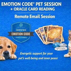 May include: A golden retriever and a tabby cat on a blue background with text reading EMOTION CODE PET SESSION + ORACLE CARD READING, Remote Email Session, and Energetic support for your pet's well-being and inner peace, plus a certified practitioner badge.