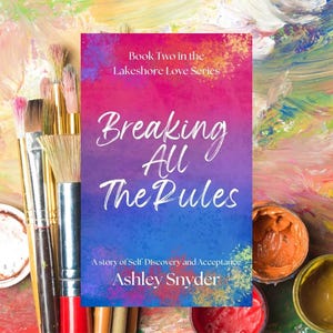 Signed Copy of Breaking All The Rules: A Bi-Awakening Romance (Lakeshore Love Book 2)