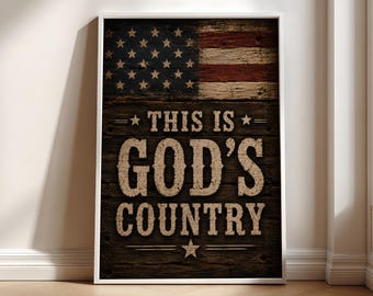 This Is God's Country Wall Art Rustic American Flag Print Patriotic Farmhouse Decor Rustic Wood Sign Weathered Wood USA Digital Download