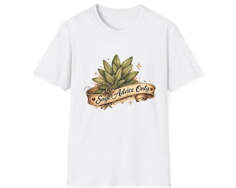 Sage Advice Only T-Shirt