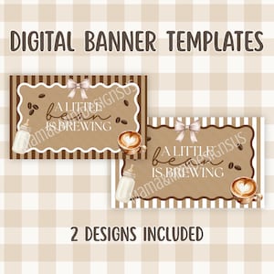 Op de afbeelding: Twee rechthoekige digitale bannertemplates met een bruin en wit gestreepte achtergrond, een geschulpt kader, een lichtgekleurde strik, een babyflesje, een kopje koffie met latte art en de tekst A LITTLE BEAN IS BREWING in wit en bruin.