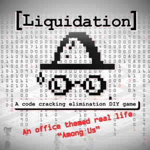 Puede incluir: Arte digital con la palabra "Liquidation" en una fuente pixelada, y un personaje pixelado con gafas. El texto de abajo dice "A code cracking elimination DIY game" y "An office themed real life 'Among Us'".