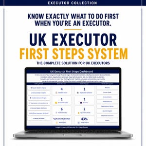 May include: A laptop displaying the UK Executor First Steps System dashboard. Text reads: EXECUTOR COLLECTION, KNOW EXACTLY WHAT TO DO FIRST WHEN YOU'RE AN EXECUTOR, UK EXECUTOR FIRST STEPS SYSTEM, THE COMPLETE SOLUTION FOR UK EXECUTORS, and UK Executor First Steps Dashboard.