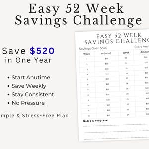 May include: A white printable sheet titled "Easy 52 Week Savings Challenge" with a savings goal of $520. The sheet includes a chart to track weekly savings, with the text "Start Anytime," "Save Weekly," "Stay Consistent," and "No Pressure."