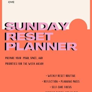 May include: A digital download planner with a coral background and white and pink text. The text reads "SUNDAY RESET PLANNER" and includes bullet points for weekly routines, reflection, and self-care. The top of the image says "DIGITAL DOWNLOAD."