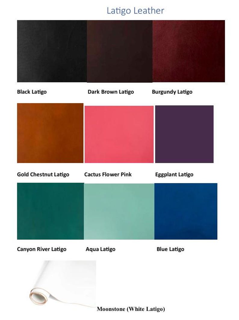 May include: A color chart titled Latigo Leather displaying ten square swatches in black, dark brown, burgundy, gold chestnut, cactus flower pink, eggplant, canyon river, aqua, blue, and a rolled white piece labeled Moonstone (White Latigo).