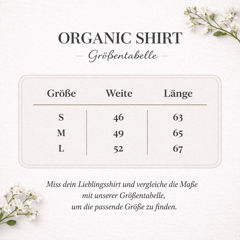 Może przedstawiać: Biała grafika z tekstem "ORGANIC SHIRT" i "Gr&ouml;&szlig;entabelle". Grafika zawiera tabelę rozmiar&oacute;w z rozmiarami S, M i L oraz wymiary w centymetrach dla szerokości i długości. Kwiatowe akcenty w rogach.