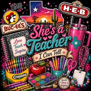May include: A graphic design featuring a Texas silhouette, a Buc-ee's logo, an H-E-B sign, a pink glitter tumbler, a notebook with 'Love Teach Inspire' text, a box of crayons, a red apple, paint set, pens, scissors, and a beaded lanyard.