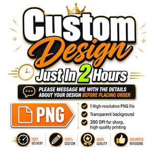 Custom PNG Design, Personalized PNG File, Custom Sublimation Design, Transparent Background, 300 DPI Digital Download