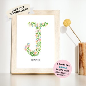 Può includere: Una stampa incorniciata con la lettera "J" decorata con elementi floreali colorati. Il nome "Jennie" è stampato sotto. L'immagine include il testo "Instant Download!" e "2 Editable Canva Templates Name is Fully Editable."