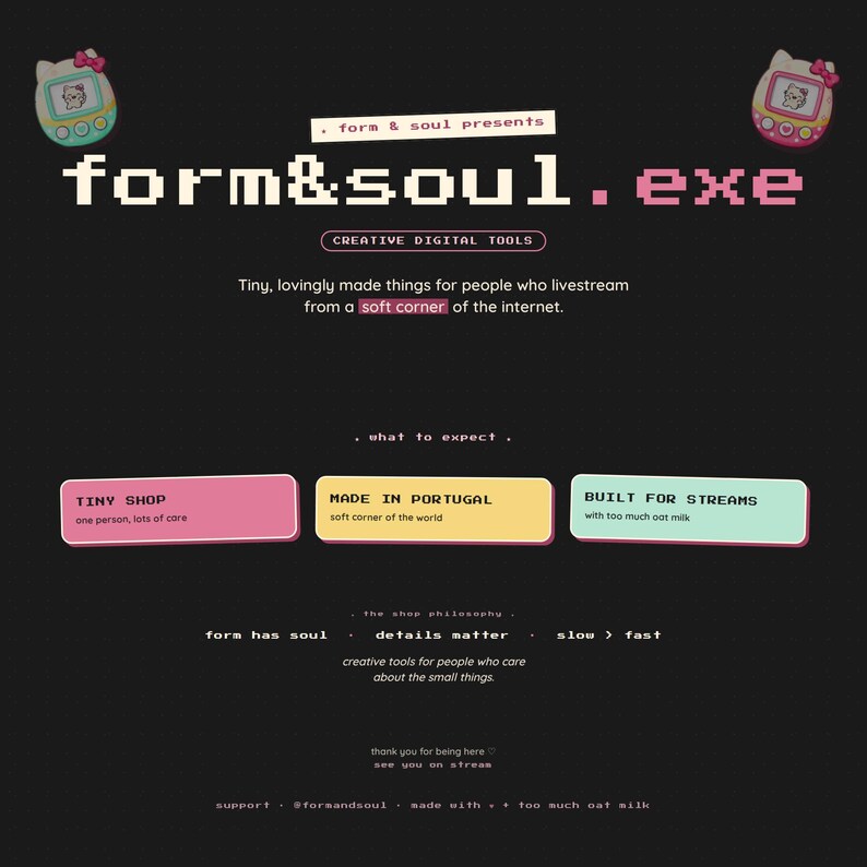 May include: A digital art graphic with the text "form&soul.exe" and the tagline "Creative Digital Tools." The design includes pixelated text, pastel color blocks, and a retro aesthetic, promoting a shop for digital tools.