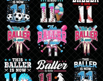 This Baller Is Now 11 PNG Bundle, Sports Birthday Sublimation Soccer Baseball Basketball Drip Ice Cream Shirt Design for Kids Party