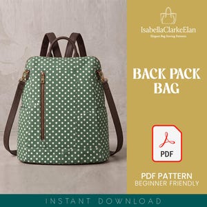 May include: A green backpack with a white polka dot pattern, brown straps, and a vertical front zipper. The image includes text reading IsabellaClarkeElan, BACK PACK BAG, and PDF PATTERN BEGINNER FRIENDLY, along with a PDF file icon.