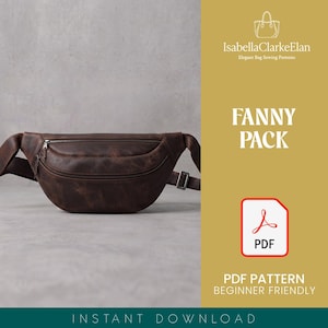 May include: A dark brown leather fanny pack with a zippered main compartment and an adjustable strap. The image includes text reading IsabellaClarkeElan Elegant Bag Sewing Patterns, FANNY PACK, PDF, and PDF PATTERN BEGINNER FRIENDLY.