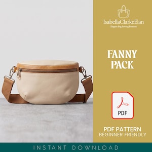 May include: A beige fanny pack with a tan leather trim, a top zipper closure, and a brown adjustable strap with metal hardware. The image includes text: IsabellaClarkeElan, FANNY PACK, PDF, and PDF PATTERN BEGINNER FRIENDLY INSTANT DOWNLOAD.