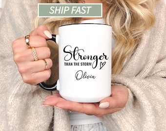 Personalized Name Coffee Mug, Motivational Mental Health Gift for Women, Stronger than the storm, M-33