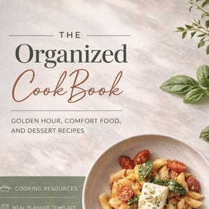 May include: The Organized Cook Book cover with text: Golden Hour, Comfort Food, and Dessert Recipes. A plate of pasta with tomatoes and basil is on the right. A green sidebar lists cooking resources and templates.