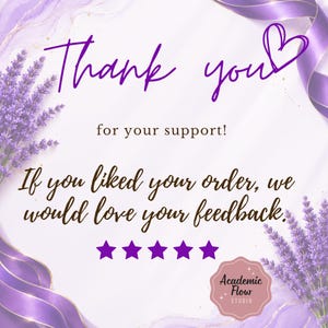 Peut inclure: Une carte de remerciement orn&eacute;e de brins de lavande violette et d'un ruban violet fluide. Le texte indique : Thank you for your support! If you liked your order, we would love your feedback. Cinq &eacute;toiles violettes surmontent le logo Academic Flow Studio.