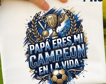 Papá Campeón Soccer Dad PNG, Spanish Father's Day Shirt Design (Digital Download)