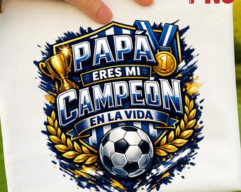 Papá Campeón Soccer Dad PNG, Spanish Father's Day Shirt Design (Digital Download)