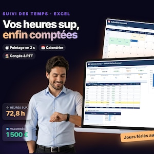 May include: A digital dashboard interface for Excel time tracking displayed on a laptop screen, featuring charts, tables, and the text 'SUIVI DES TEMPS', 'Vos heures sup, enfin comptées', 'Pointage en 2 s', 'Calendrier', 'Congés & RTT', 'HEURES SUP. 72,8 h', 'VALORISÉE 1500 €', and 'Jours fériés automatiques'.
