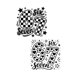 May include: Two black and white graphic designs featuring the number 67. The top design uses a checkerboard pattern within the digits, while the bottom design features a heart pattern. Both include the words six and seven with star accents.