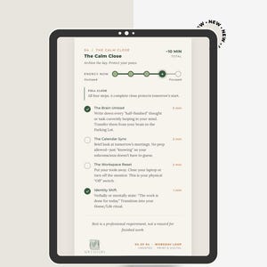 May include: A digital tablet displays a guide titled "The Calm Close" with steps for archiving the day and protecting peace. The guide includes sections for energy levels, brain unloading, calendar syncing, workspace reset, and identity shift.